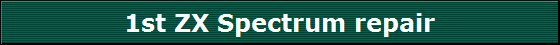 1st ZX Spectrum repair