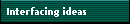Interfacing ideas