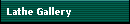 Lathe Gallery