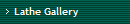 Lathe Gallery