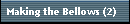 Making the Bellows (2)