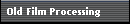 Old Film Processing