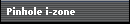 Pinhole i-zone