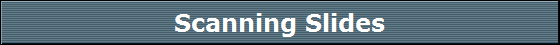 Scanning Slides