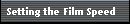 Setting the Film Speed