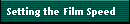 Setting the Film Speed