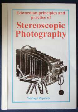 Edwardian principles and practices of Stereoscopic Photography