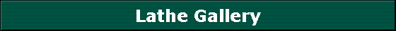Lathe Gallery